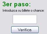 3er. paso: Introducir el billete o chance a verificar